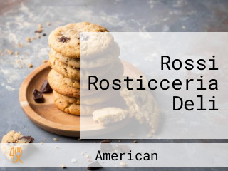 Rossi Rosticceria Deli