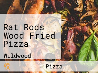 Rat Rods Wood Fried Pizza