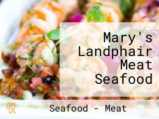 Mary's Landphair Meat Seafood