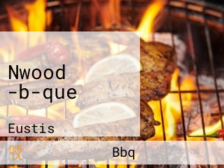 Nwood -b-que