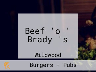 Beef 'o ' Brady 's