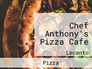 Chef Anthony's Pizza Cafe