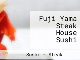 Fuji Yama Steak House Sushi