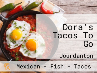 Dora's Tacos To Go