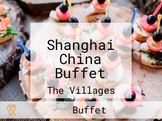 Shanghai China Buffet