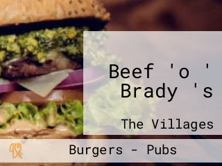 Beef 'o ' Brady 's