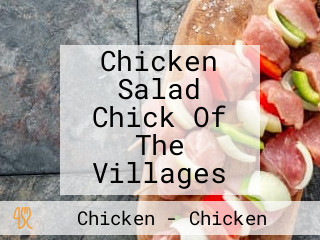 Chicken Salad Chick Of The Villages