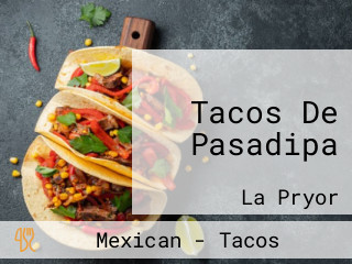 Tacos De Pasadipa