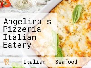 Angelina's Pizzeria Italian Eatery