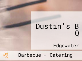 Dustin's B Q