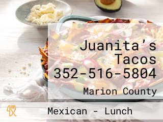 Juanita’s Tacos 352-516-5804