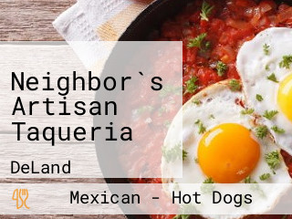 Neighbor`s Artisan Taqueria