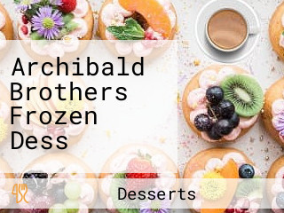 Archibald Brothers Frozen Dess