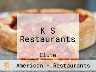 K S Restaurants