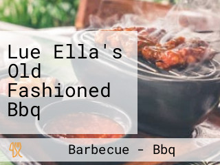 Lue Ella's Old Fashioned Bbq