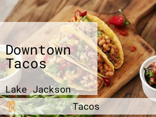 Downtown Tacos