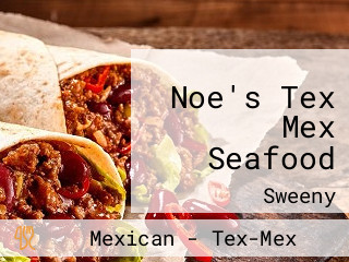 Noe's Tex Mex Seafood