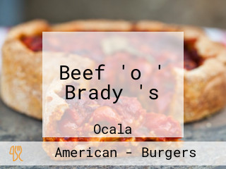 Beef 'o ' Brady 's