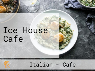 Ice House Cafe