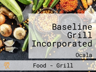 Baseline Grill Incorporated