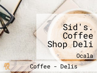 Sid's. Coffee Shop Deli