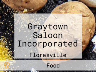 Graytown Saloon Incorporated