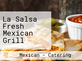 La Salsa Fresh Mexican Grill