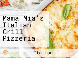 Mama Mia's Italian Grill Pizzeria