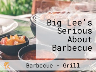 Big Lee's Serious About Barbecue