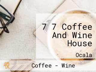 7 7 Coffee And Wine House