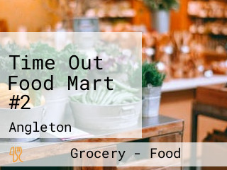 Time Out Food Mart #2