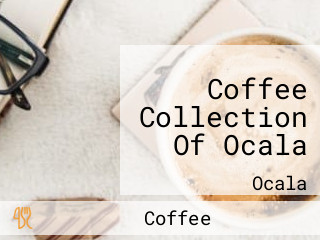 Coffee Collection Of Ocala