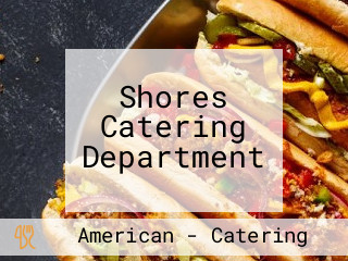 Shores Catering Department