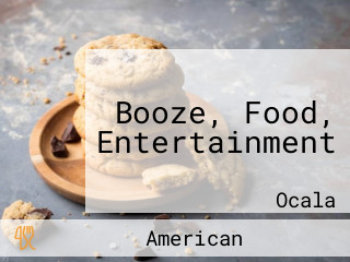 Booze, Food, Entertainment