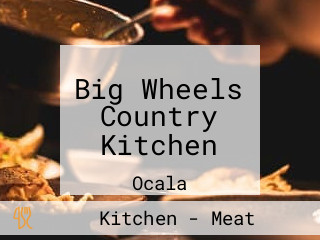 Big Wheels Country Kitchen