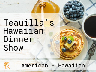 Teauilla's Hawaiian Dinner Show