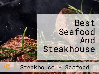 Best Seafood And Steakhouse