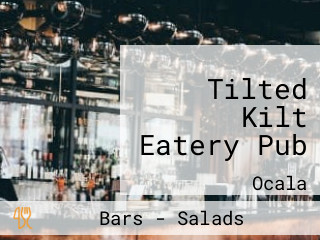 Tilted Kilt Eatery Pub