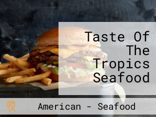 Taste Of The Tropics Seafood