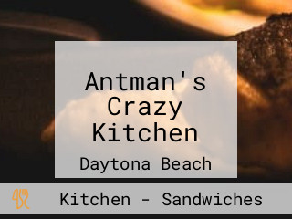 Antman's Crazy Kitchen