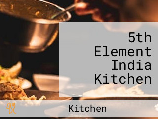 5th Element India Kitchen