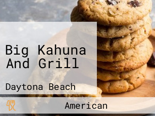 Big Kahuna And Grill