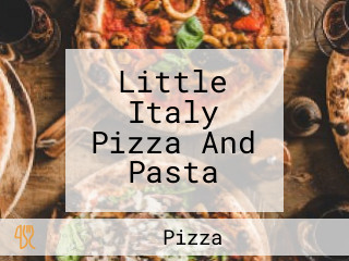 Little Italy Pizza And Pasta