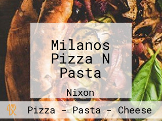 Milanos Pizza N Pasta