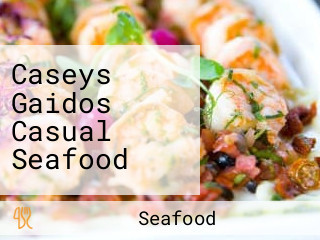 Caseys Gaidos Casual Seafood