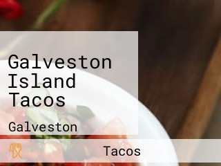 Galveston Island Tacos