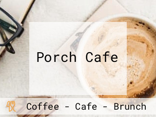 Porch Cafe