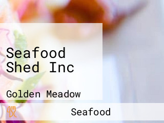 Seafood Shed Inc