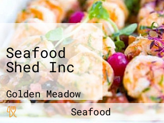 Seafood Shed Inc