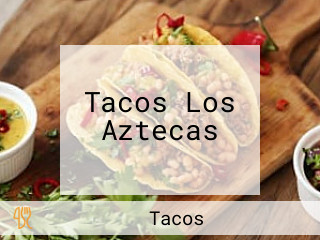 Tacos Los Aztecas